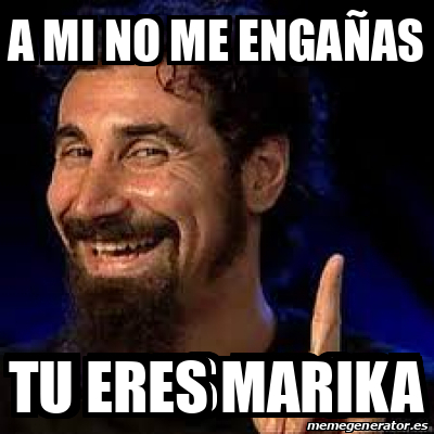 Meme Personalizado Tu Eres Marika 33372159