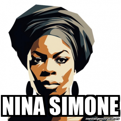 Meme Personalizado Nina Simone