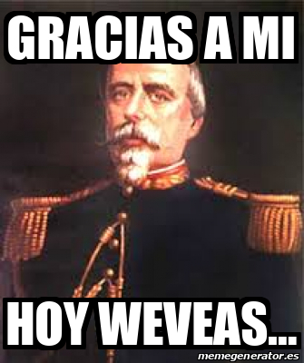 Meme Personalizado Gracias A Mi Hoy Weveas