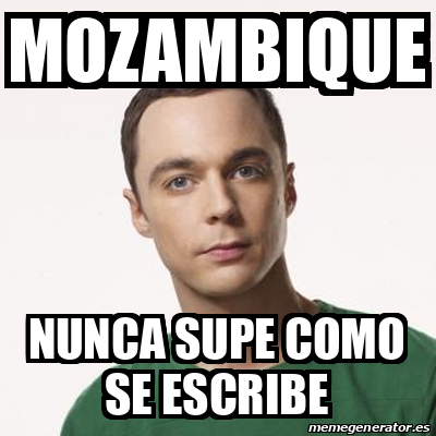 Meme Sheldon Cooper Mozambique Nunca Supe Como Se Escribe 33389826