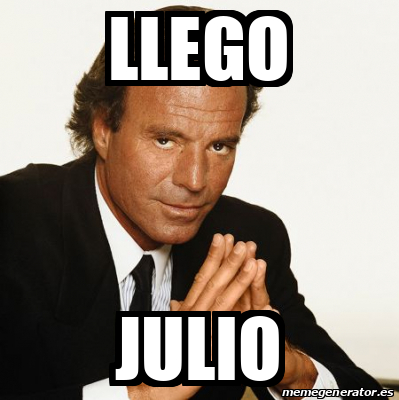 Meme Personalizado Llego Julio