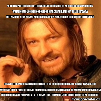 Meme Boromir vean los partidos completos sin la EDICIÓN de los medios