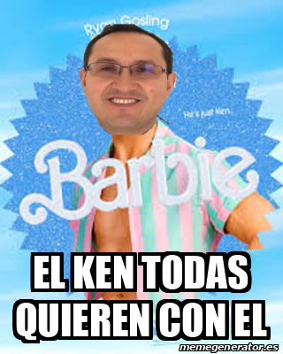 Meme Personalizado EL KEN TODAS QUIEREN CON EL 33401210