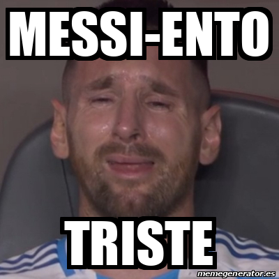 Meme Personalizado MESSI ENTO Triste 33402465