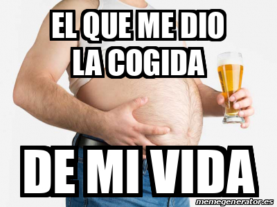 Meme Personalizado El Que Me Dio La Cogida De Mi Vida 33408715