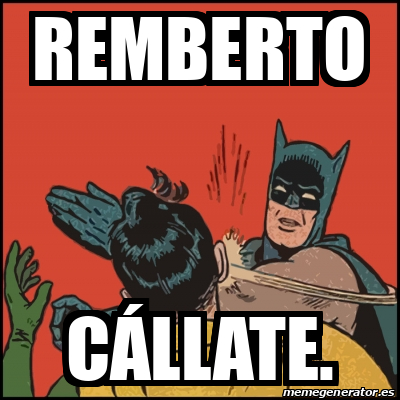 Meme Batman slaps Robin REMBERTO CÁLLATE 33058556