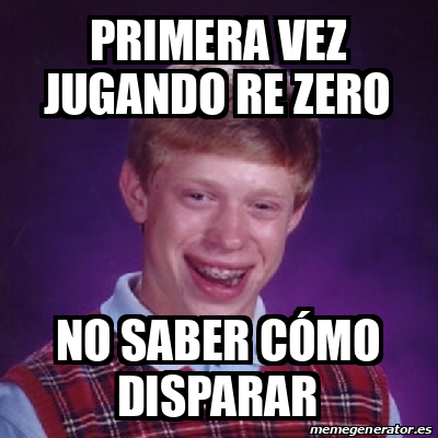 Meme Bad Luck Brian Primera vez jugando RE Zero NO Saber cómo