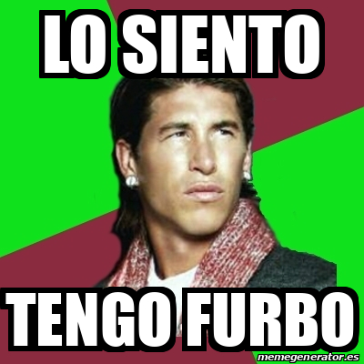 Meme Sergio Ramos Lo Siento Tengo Furbo