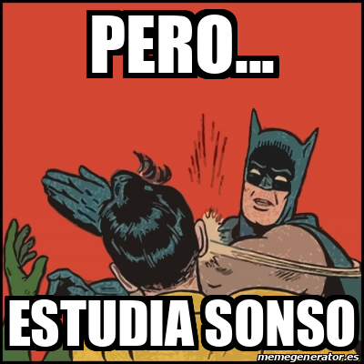 Meme Batman Slaps Robin PERO Estudia Sonso 33082534