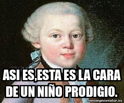 Meme Personalizado ASI ES ESTA ES LA CARA DE UN NIÑO PRODIGIO 33084603