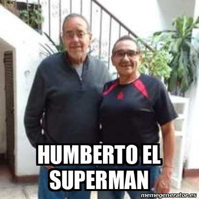 Meme Personalizado HUMBERTO EL SUPERMAN 33087007