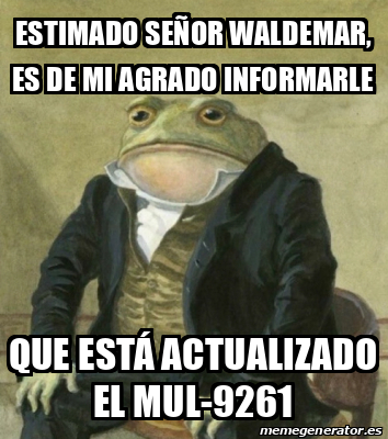 Meme Personalizado Estimado Se Or Waldemar Es De Mi Agrado