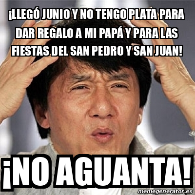 Meme Jackie Chan Llegó junio y no tengo plata para dar regalo a mi