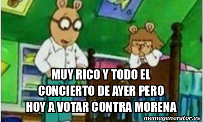 Meme Personalizado Muy Rico Y Todo El Concierto De Ayer Pero Hoy A