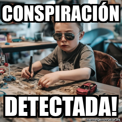 Meme Personalizado Conspiraci N Detectada