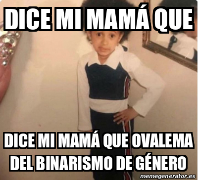 Meme Personalizado Dice Mi Mam Que Dice Mi Mam Que Ovalema Del