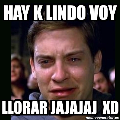 Meme Crying Peter Parker Hay K Lindo Voy Llorar Jajajaj Xd