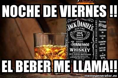 Meme Personalizado Noche De VIernes El Beber Me Llama 4327047