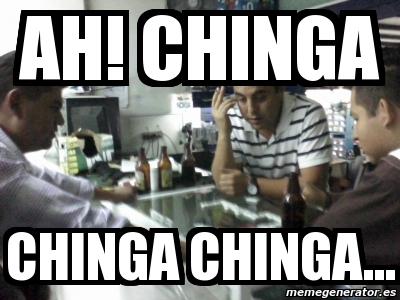 Meme Personalizado Ah Chinga Chinga Chinga 4041612