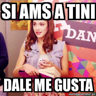 Meme Personalizado Si Ams A Tini Dale Me Gusta