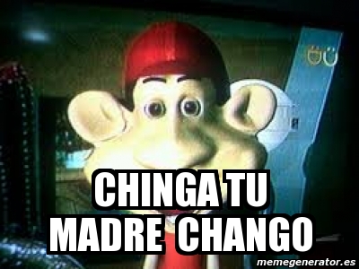 Meme Personalizado Chinga Tu Madre Chango