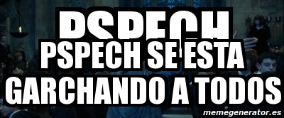 Meme Personalizado Pspech Pspech Se Esta Garchando A Todos