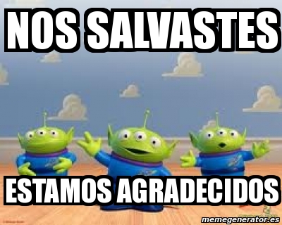 Meme Personalizado Nos Salvastes Estamos Agradecidos 4755820