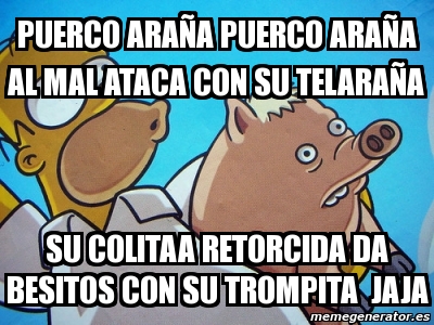 Meme Personalizado puerco araÃa puerco araÃa al mal ataca con su