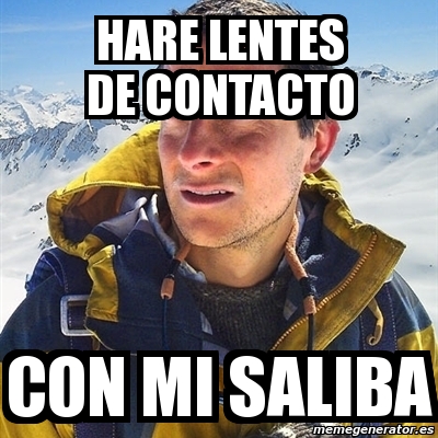 Meme Bear Grylls Hare Lentes De Contacto Con Mi Saliba