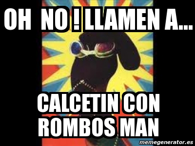 Meme Personalizado Oh No Llamen A Calcetin Con Rombos Man