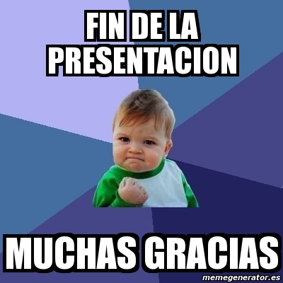 Meme Bebe Exitoso Fin De La Presentacion Muchas Gracias