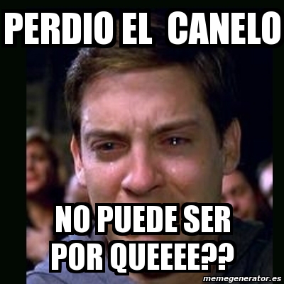 Meme Crying Peter Parker PERDIO EL CANELO NO PUEDE SER POR QUEEEE