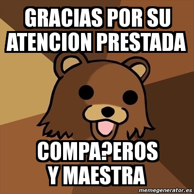 Meme Pedobear Gracias Por Su Atencion Compa 241 Eros Y | meme pedobear gracias por su atencion prestada compa Meme Pedobear Gracias Por Su Atencion Compa 241 Eros Y | meme pedobear gracias por su atencion prestada compa