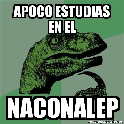 Meme Filosoraptor Apoco Estudias En El Naconalep