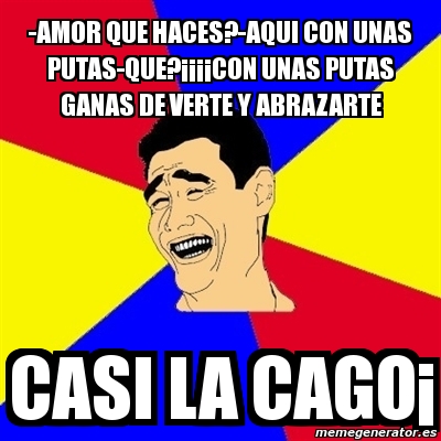 Meme Yao Ming aMOR QUE HACES AQUI CON UNAS PUTAS QUE ÂÂÂÂCON