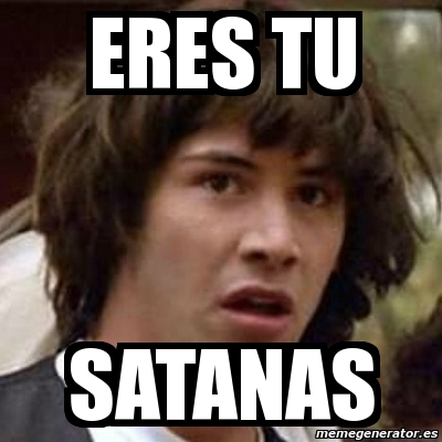 Meme Keanu Reeves Eres Tu Satanas