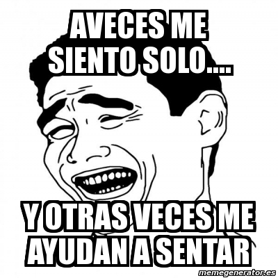 Meme Yao Ming Aveces Me Siento Solo Y Otras Veces Me Ayudan A