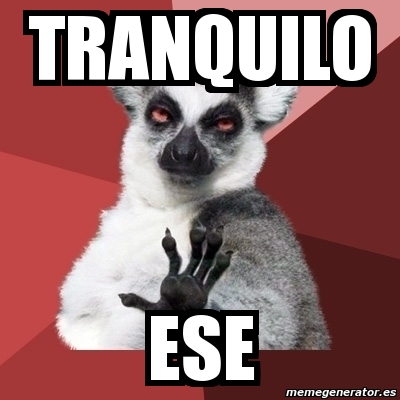 Meme Chill Out Lemur Tranquilo Ese