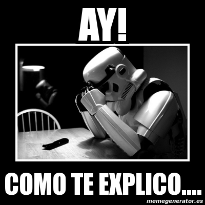 Meme Sad Trooper Ay Como Te Explico 8500325