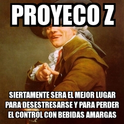 Meme Joseph Ducreux Proyeco Z Siertamente Sera El Mejor Lugar Para