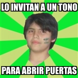 Meme Personalizado Lo Invitan A Un Tono Para Abrir Puertas 241570