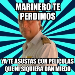 Meme Francesco Schettino Marinero Te Perdimos Ya Te Asustas Con