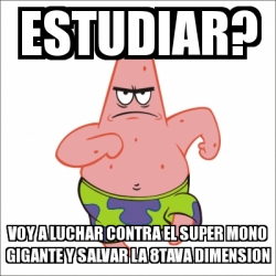 Meme Personalizado Estudiar Voy A Luchar Contra El Super Mono