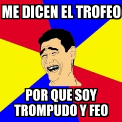 Meme Yao Ming Me Dicen El Trofeo Por Que Soy Trompudo Y Feo 706399