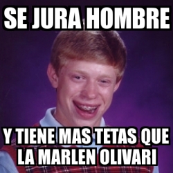 Meme Bad Luck Brian Se Jura Hombre Y Tiene Mas Tetas Que La Marlen