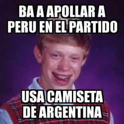 Meme Bad Luck Brian Ba A Apollar A Peru En El Partido Usa Camiseta De