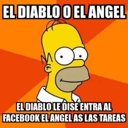 Meme Homer El Diablo O El Angel El Diablo Le Dise Entra Al Facebook