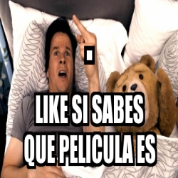 Meme Personalizado LIKE SI SABES QUE PELICULA ES 1366778