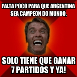 Meme Arnold Falta Poco Para Que Argentina Sea Campeon Do Mundo Solo