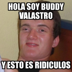 Meme Stoner Stanley Hola Soy Buddy Valastro Y Esto Es Ridiculos